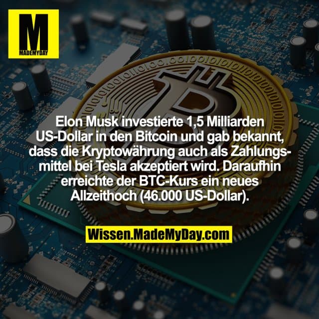 Elon Musk investierte 1,5 Milliarden US-Dollar in den Bitcoin und gab bekannt, dass die Kryptowährung auch als Zahlungsmittel bei Tesla akzeptiert wird. Daraufhin erreichte der BTC-Kurs ein neues Allzeithoch (46.000 US-Dollar). - Inspiration, Zitate & Sprüche | MadeMyDay | Jetzt entdecken & teilen Elon Musk investierte 1,5 Milliarden US-Dollar in den Bitcoin und gab bekannt, dass die Kryptowährung auch als Zahlungsmittel bei Tesla akzeptiert wird. Daraufhin erreichte der BTC-Kurs ein neues Allzeithoch (46.000 US-Dollar). - Inspirierendes Zitat mit Bild