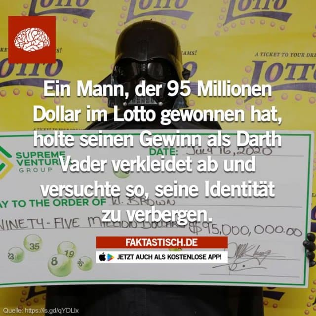 Nach den Regeln müssen Lottogewinner persönlich erscheinen, um ihren Gewinn abzuholen, aber „Vader“ hat einen Weg gefunden, diese Regelung zu umgehen 🤔 📲 Mehr Fakten gibt es in unserer kostenlosen App (Download im App Store oder Play Store) - Inspiration, Zitate & Sprüche | MadeMyDay | Jetzt entdecken & teilen Nach den Regeln müssen Lottogewinner persönlich erscheinen, um ihren Gewinn abzuholen, aber „Vader“ hat einen Weg gefunden, diese Regelung zu umgehen 🤔 📲 Mehr Fakten gibt es in unserer kostenlosen App (Download im App Store oder Play Store) - Inspirierendes Zitat mit Bild