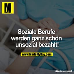 Soziale Berufe werden ganz schön unsozial bezahlt!