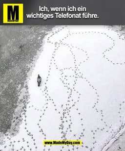 Ich, wenn ich ein
wichtiges Telefonat führe.