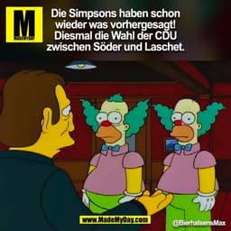 Die Simpsons haben schon wieder was vorhergesagt! Diesmal die Wahl der CDU zwischen Söder und Laschet.
@BierhalsensMax