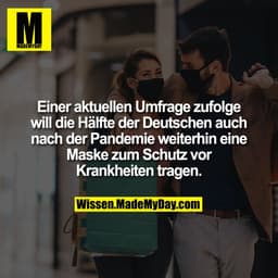Einer aktuellen Umfrage zufolge will die Hälfte der Deutschen auch nach der Pandemie weiterhin eine Maske zum Schutz vor