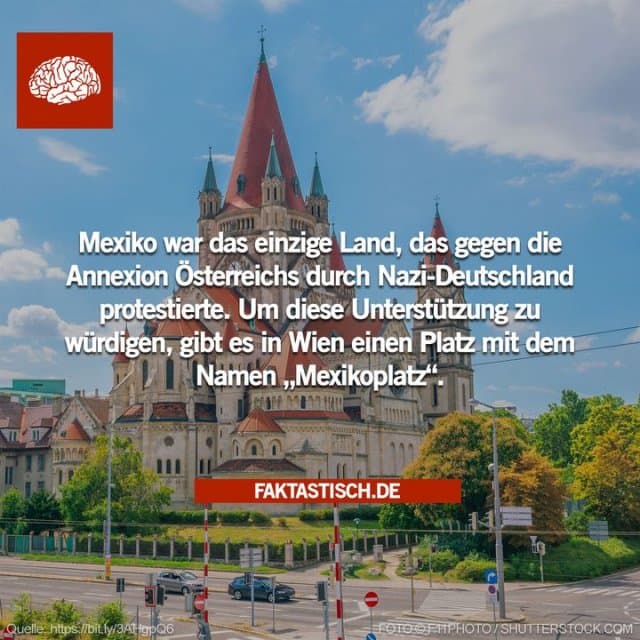 Der Platz wurde 1956 in Mexikoplatz umbenannt, um die Unterstützung Mexikos für Österreich im Jahr 1938 zu würdigen, als es als einziges Land gegen den Anschluss Österreichs an das nationalsozialistische Deutschland protestierte 👏 - Inspiration, Zitate & Sprüche | MadeMyDay | Jetzt entdecken & teilen Der Platz wurde 1956 in Mexikoplatz umbenannt, um die Unterstützung Mexikos für Österreich im Jahr 1938 zu würdigen, als es als einziges Land gegen den Anschluss Österreichs an das nationalsozialistische Deutschland protestierte 👏 - Inspirierendes Zitat mit Bild