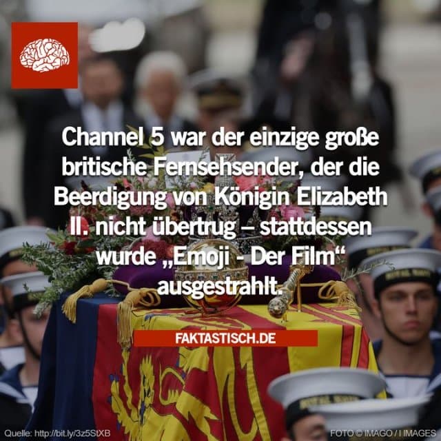 Während BBC One, BBC Two und ITV die Beerdigung live übertrugen und Channel 4 eine Dokumentation über die Königin zeigte, strahlte Channel 5 stattdessen „Emoji - Der Film“ aus, was in den sozialen Medien für viel Aufregung sorgte 🤔 - Inspiration, Zitate & Sprüche | MadeMyDay | Jetzt entdecken & teilen Während BBC One, BBC Two und ITV die Beerdigung live übertrugen und Channel 4 eine Dokumentation über die Königin zeigte, strahlte Channel 5 stattdessen „Emoji - Der Film“ aus, was in den sozialen Medien für viel Aufregung sorgte 🤔 - Inspirierendes Zitat mit Bild