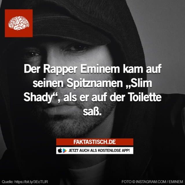 Gegenüber BBC Newsbeat verrät der erfolgreiche Rapper, dass ihm der Pseudonym genau dann einfiel, als er sich auf Klo befand 😁 📲 Mehr Fakten gibt es in unserer kostenlosen App (Download im App Store oder Play Store) - Inspiration, Zitate & Sprüche | MadeMyDay | Jetzt entdecken & teilen Gegenüber BBC Newsbeat verrät der erfolgreiche Rapper, dass ihm der Pseudonym genau dann einfiel, als er sich auf Klo befand 😁 📲 Mehr Fakten gibt es in unserer kostenlosen App (Download im App Store oder Play Store) - Inspirierendes Zitat mit Bild