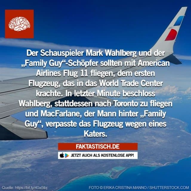 Seth MacFarlane, der Schauspieler und Zeichner sollte das gleiche Flugzeug wie Wahlberg besteigen – Flug 11 – kam aber zu spät am Flughafen an 😳 📲 Mehr Fakten gibt es in unserer kostenlosen App (Download im App Store oder Play Store) - Inspiration, Zitate & Sprüche | MadeMyDay | Jetzt entdecken & teilen Seth MacFarlane, der Schauspieler und Zeichner sollte das gleiche Flugzeug wie Wahlberg besteigen – Flug 11 – kam aber zu spät am Flughafen an 😳 📲 Mehr Fakten gibt es in unserer kostenlosen App (Download im App Store oder Play Store) - Inspirierendes Zitat mit Bild