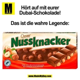 Hört auf mit eurer
Dubai-Schokolade!
Das ist die wahre Legende:
(BILD)